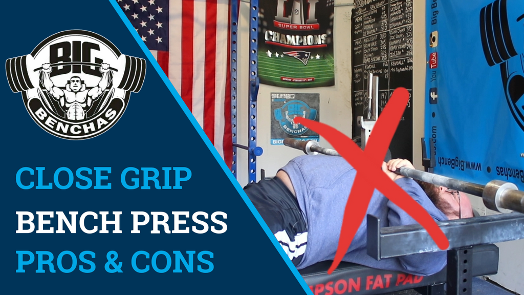 Close Grip Benching Pros & Cons